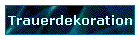 Trauerdekoration